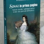 “Sissi in prima pagina”: nuovo libro per Mgs Press oggi all’Antico Caffè San Marco a Trieste